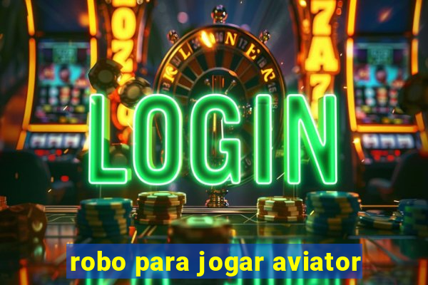 robo para jogar aviator